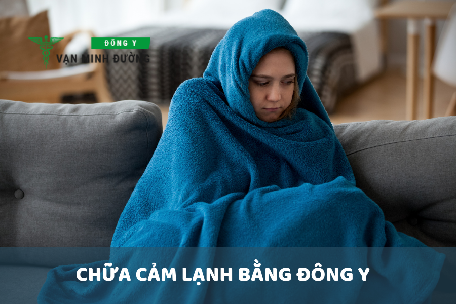 Chữa cảm lạnh bằng Đông y