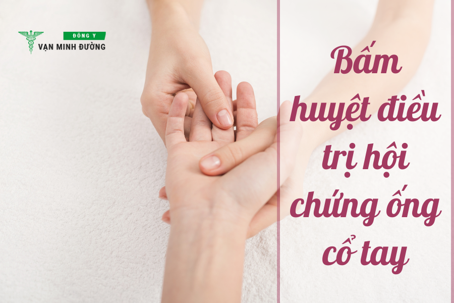 Bấm huyệt điều trị hội chứng ống cổ tay
