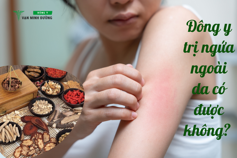 Đông y trị ngứa ngoài da có được không