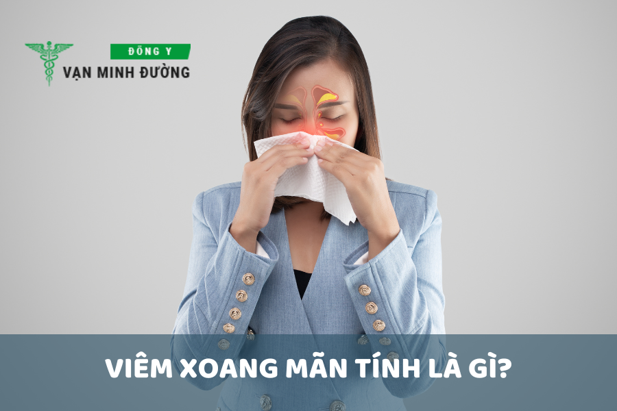 Viêm xoang mãn tính là gì